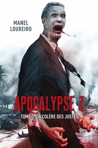 Apocalypse Z T03. La Colère des Justes