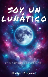 Soy un lunático (y tú también podrias serlo)