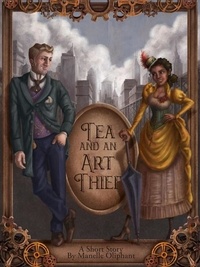  Manelle Oliphant - Tea and an Art Thief.