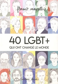 40 LGBT+ qui ont changé le monde