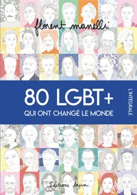 80 LGBT+ qui ont changé le monde