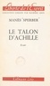 Manès Sperber et Raymond Aron - Le talon d'Achille.