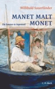 Manet malt Monet - Ein Sommer in Argenteuil.