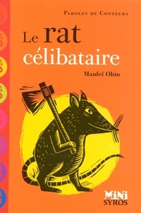 Manfeï Obin - Le rat célibataire.