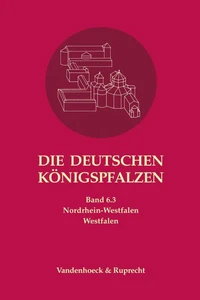 Die deutschen Königspfalzen. Band 6: Nordrhein-Westfalen
