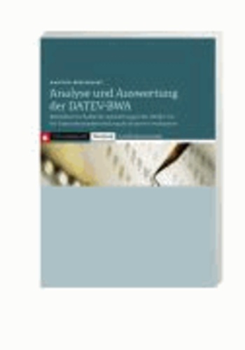 Manfred Bösinghaus - Analyse und Auswertung der DATEV-BWA - Betriebswirtschaftliche Auswertungen der DATEV für die Unternehmensbeurteilung strukturiert analysieren.
