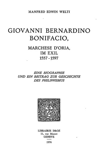 Giovanni Bernardino Bonifacio, marchese d'Oria, im Exil, 1557-1597 : eine Biographie und ein Beitrag zur Geschichte des Philippismus