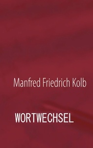 Manfred F. Kolb - Wortwechsel - Wismarer und andere Geschichten.