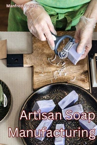Artisan Soap Manufacturing