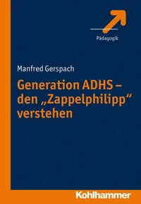 Generation ADHS - den "Zappelphilipp" verstehen