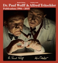 Manfred Heiting - Dr. Paul Wolff & Alfred Tritschler - Publications 1906-2019.
