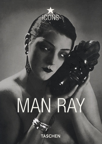 Manfred Heiting et Emmanuelle de L'Ecotais - Man Ray - 1890-1976, édition en français-anglais-allemand.