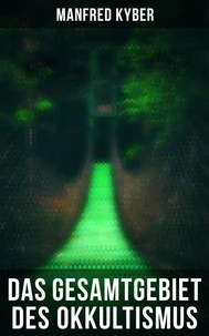 Das Gesamtgebiet des Okkultismus