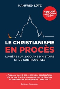 Téléchargement gratuit d'ebook isbn Le christianisme en procès  - Lumière sur 2000 ans d’histoire et de controverses ePub iBook par Manfred Lütz (French Edition)