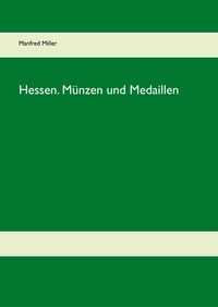 Manfred Miller - Hessen. Münzen und Medaillen.