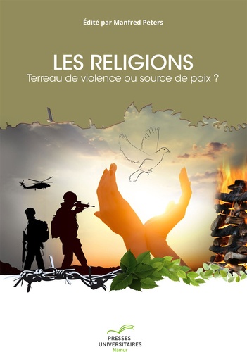 Les religions : terreau de violence ou source de paix ?