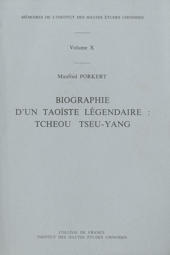 Manfred Porkert - Biographie d'un taoïste légendaire : Tcheou Tseu-Yang.