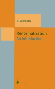 Manfred Salmhofer - RENORMALIZATION. - An introduction.