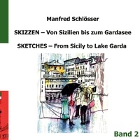 Manfred Schloesser - Skizzen von Sizilien bis zum Gardasee - Sketches from Sicily to Lake Garda.