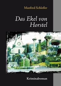Manfred Schloßer - Das Ekel von Horstel.