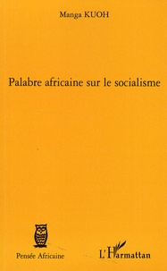 Manga Kuoh - Palabre africaine sur le socialisme.