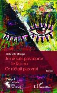 Je ne suis pas morte, je l'ai cru, ce n'était pas vrai