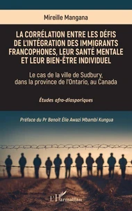 La corrélation entre les défis de l’intégration des immigrants francophones, leur santé mentale et leur bien-être individuel