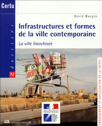 Infrastructures et formes de la ville contemporaine