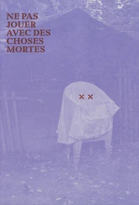 Ne pas jouer avec des choses mortes