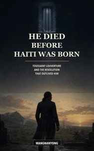 He Died Before Haiti Was Born