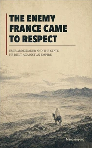 The Enemy France Came to Respect