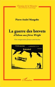 La guerre des brevets, d'Edison aux frères Wright