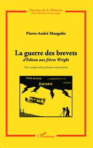 La guerre des brevets, d'Edison aux frères Wright
