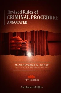 The Revised Rules of Criminal Procedure Annotated