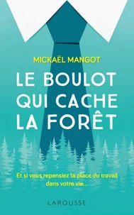 Le boulot qui cache la forêt