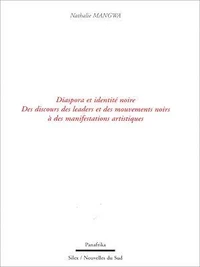 Diaspora et identité noire Des discours des leaders et des mouvements noirs à des manifestations artistiques