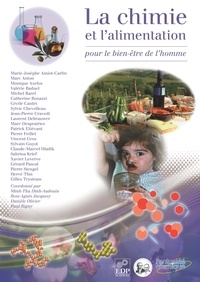Manh T. Dinh et Rose Agnès Jacquesy - La chimie et l'alimentation - Pour le bien-être de l'homme.