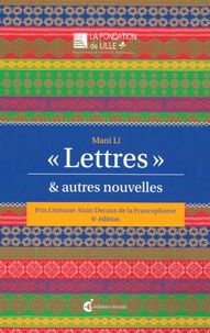 Mani Li - "Lettres" & autres nouvelles - Prix littéraire Alain Decaux de la francophonie 6e édition.
