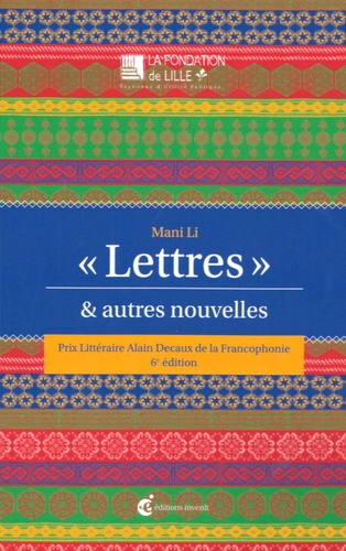 "Lettres" & autres nouvelles. Prix littéraire Alain Decaux de la francophonie 6e édition