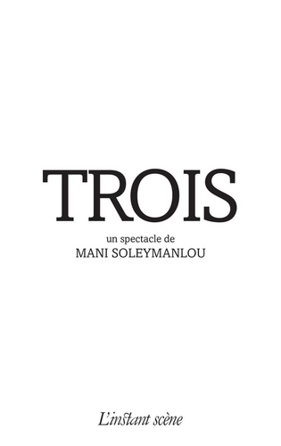 Mani Soleymanlou - Trois.