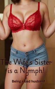 The Wife's Sister is a Nymph!