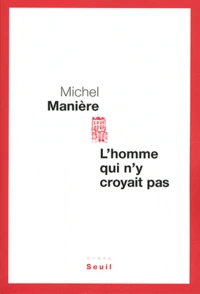 L'homme qui n'y croyait pas