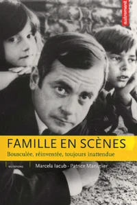 Famille En Scenes. Bousculee, Reinventee, Toujours Inattendue