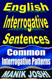English Interrogative Sentences: Common Interrogative Patterns