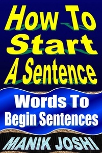 Manik Joshi - How to Start a Sentence: Words to Begin Sentences - English Daily Use, #1.