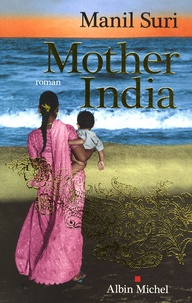 Manil Suri - Mother India.