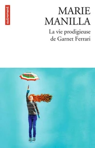 La vie prodigieuse de Garnet Ferrari