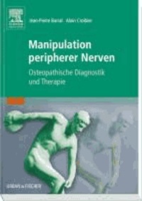 Manipulation peripherer Nerven - Osteopathische Diagnostik und Therapie.