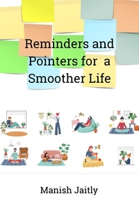  Manish Jaitly - Reminders and Pointers for a Smoother Life.
