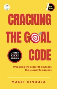  Manit Hinduja - Cracking The Goal Code.